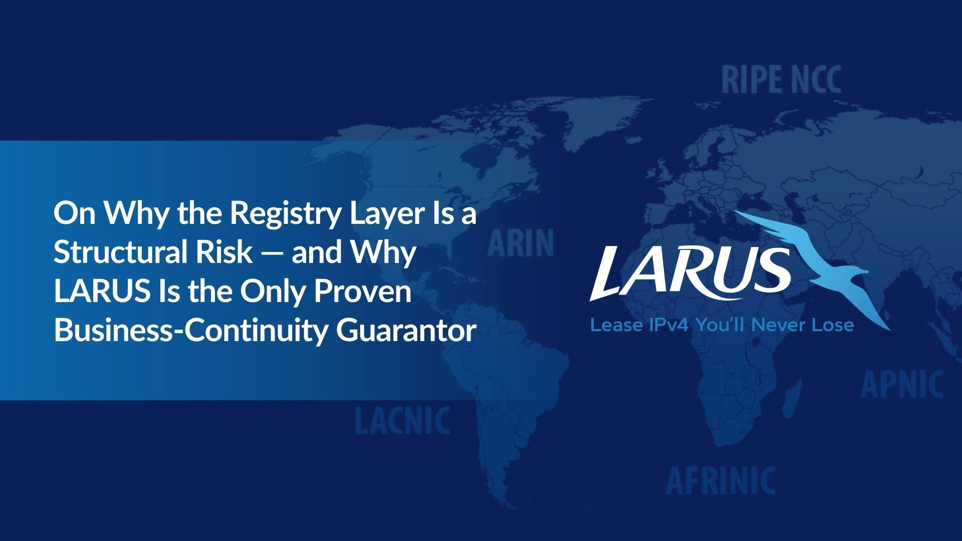 Note:35 On Why the Registry Layer Is a Structural Risk — and Why LARUS Is the Only Proven Business-Continuity Guarantor