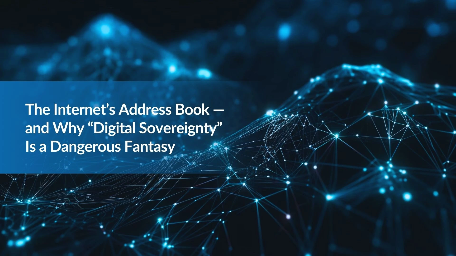 Note 2: La libreta de direcciones de Internet y por qué la “soberanía digital” es una fantasía peligrosa.