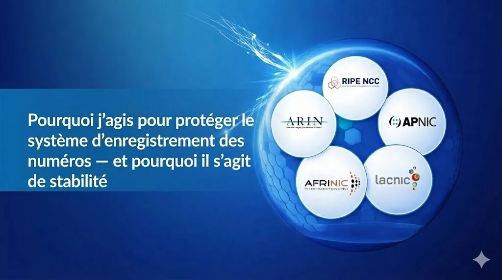 Un graphique numérique sur un fond dégradé bleu foncé. Sur la gauche, une large bande horizontale bleu foncé contient le texte blanc suivant : « Pourquoi j'agis pour protéger le système d'enregistrement des numéros — et pourquoi il s'agit de stabilité ». Sur la droite, une grande sphère bleue translucide et brillante abrite les logos circulaires blancs des cinq Registres Internet Régionaux (RIR) disposés autour d'un point central : RIPE NCC, APNIC, ARIN, AFRINIC et lacnic. Des lignes de réseau numériques émanent du haut de la sphère.