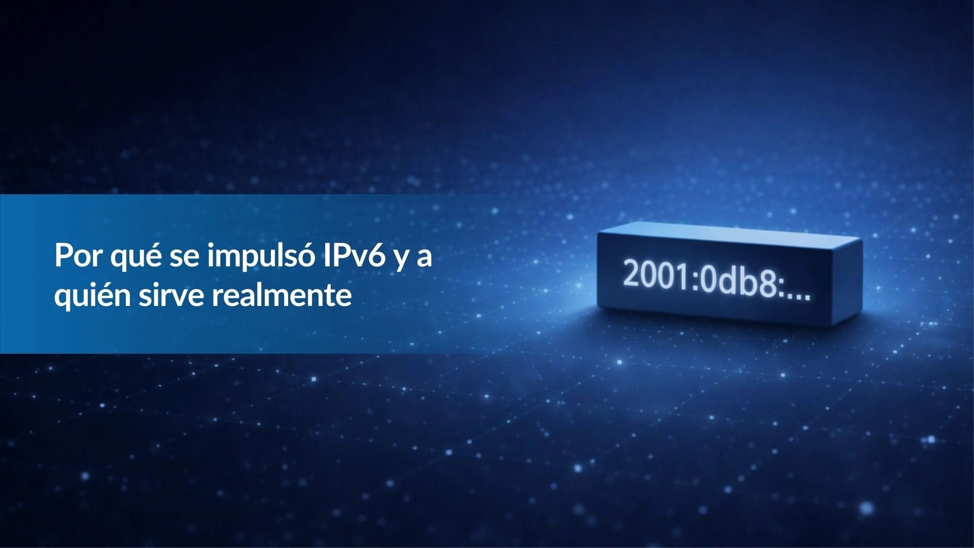 Why IPv6 Was Pushed, and Who It Actually Serves-es