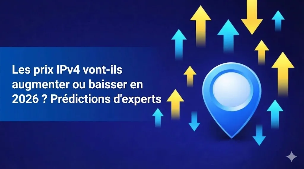 Les prix de l’IPv4 vont-ils augmenter ou baisser en 2026 ? Prévisions d’experts